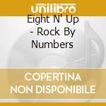 Eight N' Up - Rock By Numbers cd