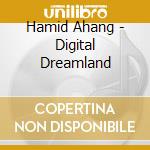 Hamid Ahang - Digital Dreamland cd