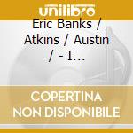 Eric Banks / Atkins / Austin / - I Will Remember Everything cd