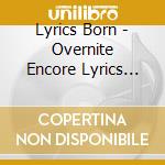 Lyrics Born - Overnite Encore Lyrics Born Live! cd