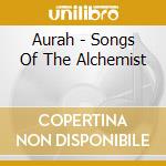 Aurah - Songs Of The Alchemist cd
