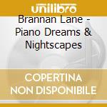 Brannan Lane - Piano Dreams & Nightscapes cd