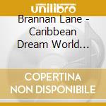 Brannan Lane - Caribbean Dream World Music cd