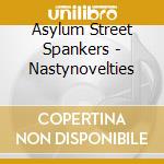 Asylum Street Spankers - Nastynovelties cd