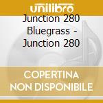 Junction 280 Bluegrass - Junction 280 cd
