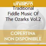 Traditional Fiddle Music Of The Ozarks Vol.2 cd