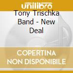 Tony Trischka Band - New Deal cd