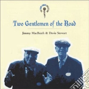 Jimmy Macbeath & Davie Stewart - Two Gentlemen Of The Road cd musicale di Jimmy macbeath & dav
