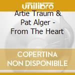 Artie Traum & Pat Alger - From The Heart cd