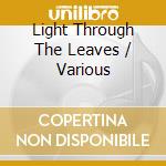 Light Through The Leaves / Various cd