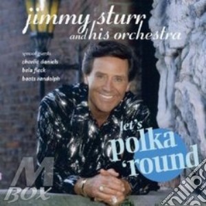 Jimmy Sturr & His Orchestra - Let'S Polka 'Round cd musicale di Jimmy sturr & his or