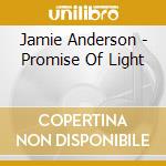 Jamie Anderson - Promise Of Light cd musicale di Jamie Anderson
