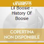 Lil Boosie - History Of Boosie cd musicale di Lil Boosie