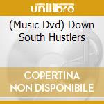 (Music Dvd) Down South Hustlers cd
