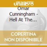 Omar Cunningham - Hell At The House cd