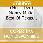(Music Dvd) Money Mafia: Best Of Texas / Various cd musicale