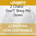 2 Chainz - Don'T Bring Me Down cd