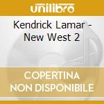 Kendrick Lamar - New West 2