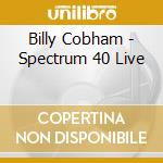 Billy Cobham - Spectrum 40 Live cd