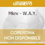 Mkrv - W.A.Y. cd