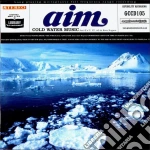 Aim - Cold Water Music cd
