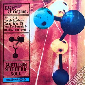 Rae And Christian - Northern Sulphuric Soul cd musicale di Rae And Christian