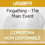 Fingathing - The Main Event cd musicale di Fingathing