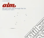 Aim - The Girl Who Fell Through The Ice cd