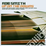 Rob Smith - Up On The Downs cd