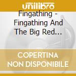 Fingathing - Fingathing And The Big Red Nebula Band