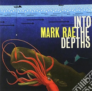 Mark Rae - Into The Depths cd musicale di Fingathing and the big red neb
