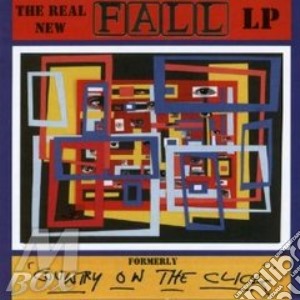 Fall (The) - Real New Fall Lp Formerly cd musicale di FALL