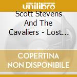 Scott Stevens And The Cavaliers - Lost And Found cd