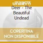Deer - The Beautiful Undead cd