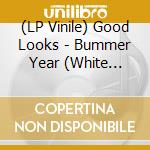 (LP Vinile) Good Looks - Bummer Year (White Vinyl) vinile