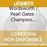 Wordsworth / Pearl Gates - Champion Sounds cd
