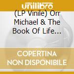 (LP Vinile) Orr Michael & The Book Of Life - Love Will Rise vinile