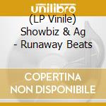 (LP Vinile) Showbiz & Ag - Runaway Beats lp vinile