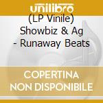 (LP Vinile) Showbiz & Ag - Runaway Beats vinile