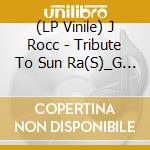 (LP Vinile) J Rocc - Tribute To Sun Ra(S)_G [Lp] (Limited) vinile