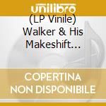 (LP Vinile) Walker & His Makeshift Orchestra Mitty - Well Soon vinile