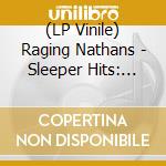 (LP Vinile) Raging Nathans - Sleeper Hits: Sordid Youth Vol. 1 vinile