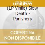 (LP Vinile) Slow Death - Punishers lp vinile di Slow Death