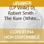 (LP Vinile) Dj Robert Smith - The Kure (White Vinyl) vinile