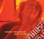 Groove Frequencies - Back To The Groove cd