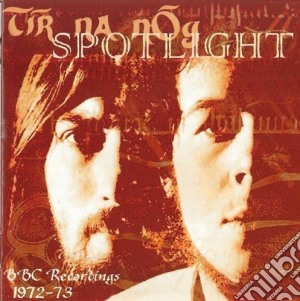 Tir Na Nog - Spotlight cd musicale di Tir na nog