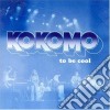 Kokomo - To Be Cool cd