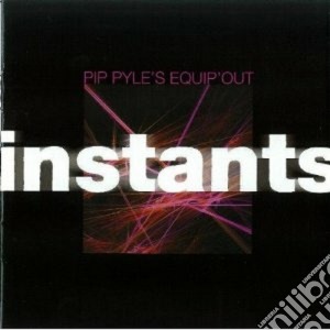 Instants cd musicale di Pyp pyle's equp'out