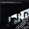 Violent Femmes - Bbc Live cd