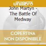 John Martyn - The Battle Of Medway cd